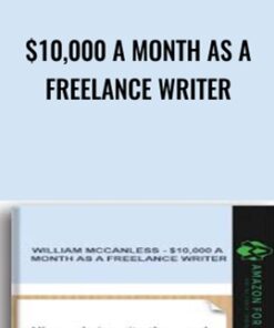 $10,000 A Month As A Freelance Writer - William Mccanless