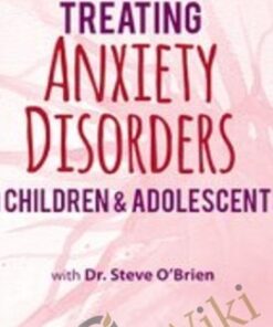 2-Day Certification Training: Treating Anxiety Disorders in Children & Adolescents