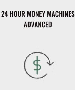 24 Hour Money Machines Advanced - Ben Adkins
