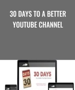 30 Days to a Better YouTube Channel - Tim Schmoyer
