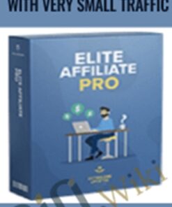 $50k Per Week On Clickbank With Very Small Traffic – Elite Affiliate Pro