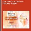 5th Annual Barefoot Strong Summit - Dr Emily Splichal