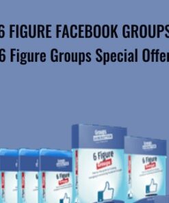 6 Figure Facebook Groups (6 Figure Groups Special Offer) - Johnny West