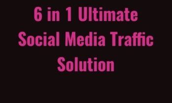 6 in 1 Ultimate Social Media Traffic Solution