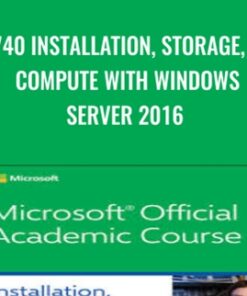 70-740 Installation, Storage, and Compute with Windows Server 2016