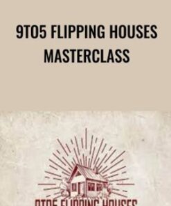 9to5 Flipping Houses Masterclass