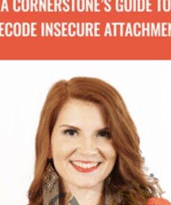 A Cornerstone’s Guide to Decode Insecure Attachment - Briana MacWilliam