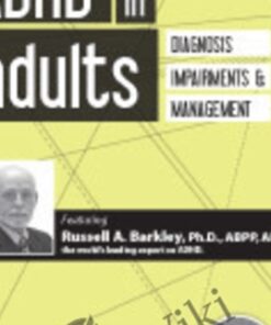 ADHD in Adults: Diagnosis, Impairments and Management with Russell Barkley, Ph.D. - Russell A. Barkley