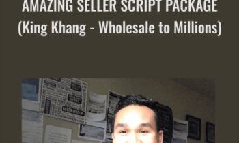 AMAZING Seller Script Package (King Khang - Wholesale to Millions) - King Khang