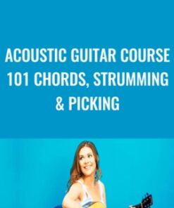 Acoustic Guitar Course 101: Chords, Strumming & Picking - Lauren Bateman