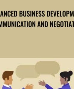 Advanced Business Development: Communication and Negotiation - Lisa Earle McLeod & Elizabeth Lotardo