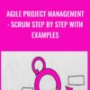 Agile Project Management: Scrum Step by Step with Examples - Paul Ashun