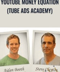 YouTube Money Equation (Tube Ads Academy) - Aidan Booth and Steve Clayton