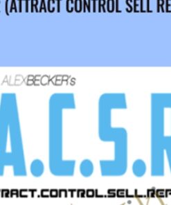 ACSR (Attract Control Sell Repeat) - Alex Becker