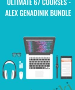 Ultimate 67 Courses - Alex Genadinik Bundle - Alex Genadinik