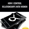 How I Control Relationships With Women - Allen "Gunwitch" Reyes