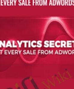 Analytics Secrets that Get Every Sale from AdWords – Ed Leake