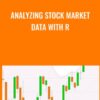 Analyzing Stock Market Data with R - Practical Data Science