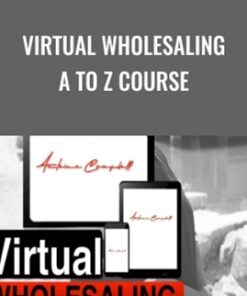 Virtual Wholesaling A To Z Course – Antoine Campbell