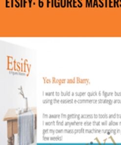 Etsify: 6 Figures Masters – Barry and Roger