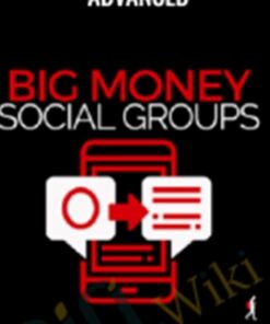 Big Money Social Groups Advanced - Ben Adkins