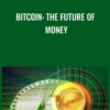 Bitcoin: The Future of Money - Joe Withrow