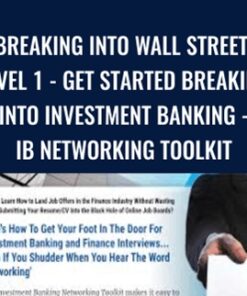 Breaking Into Wall Street: Level 1 - Get Started Breaking Into Investment Banking - IB Networking Toolkit - Brian DeChesare