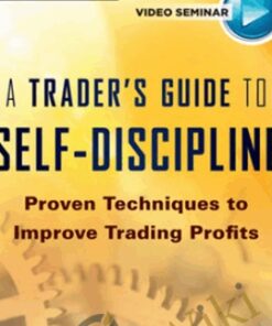 A Trader's Guide to Self-Discipline - Brett Steenbarger