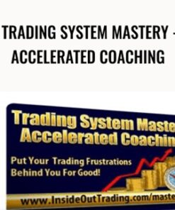 Trading System Mastery - Accelerated Coaching – Brian McAboy / Insideouttrading