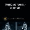 Traffic and Funnels - Client Kit - Chris Evans & Taylor Welch