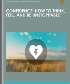 Confidence: How To Think, Feel, And Be Unstoppable - Derek Franklin