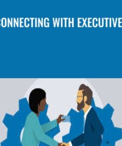 Connecting with Executives - John Ullmen