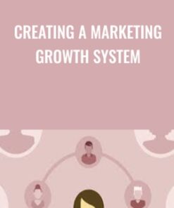 Creating a Marketing Growth System - John Jantsch