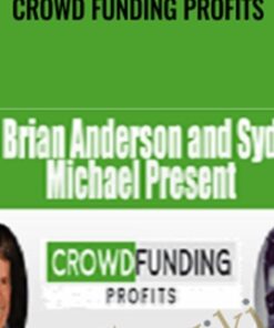Crowd Funding Profits – Brian Anderson & Syd Michae