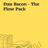 The Flow Pack – Dan Bacon