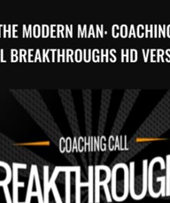 The Modern Man: Coaching Call Breakthroughs HD Version - Dan Bacon