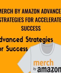 Merch By Amazon Advanced Strategies For Accelerated Success – Daniel Caudill