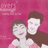 Lovers' Massage: Soothing Touch for Two - Darrin Zeer