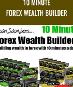 10 Minute Forex Wealth Builder - Dean Saunders