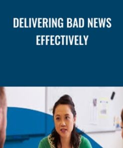 Delivering Bad News Effectively - Gemma Leigh Roberts