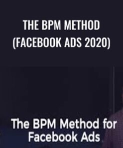 The BPM Method (Facebook Ads 2020) – Depesh Mandalia