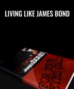 Living Like James Bond - Derek Johanson
