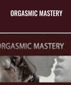 Orgasmic Mastery - Destin Gerek