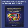 Dimethyl Sulfoxide (DMSO) in Trauma and Disease - Stanley W. Jacob and Jack C. de La Torre