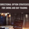 Directional Option Strategies for Swing and Day Trading - Master Trader