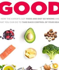 A Fat Lot of Good: How the Experts Got Food and Diet So Wrong and What You Can Do to Take Back Control of Your Health - Peter Brukner