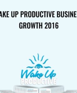 Wake Up Productive Business Growth 2016 - Eben Pagan
