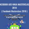 Facebook Ads Ninja Masterclass 2018 ( Facebook Masterclass 2018 )