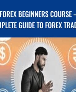 Forex Beginners Course – Complete Guide to Forex Trading – Daksh Murkute