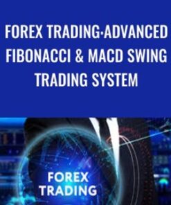 Forex trading:Advanced Fibonacci & MACD Swing trading system - Joy D Moyo